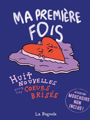 cover image of Ma première fois--Huit nouvelles pour les coeurs brisés